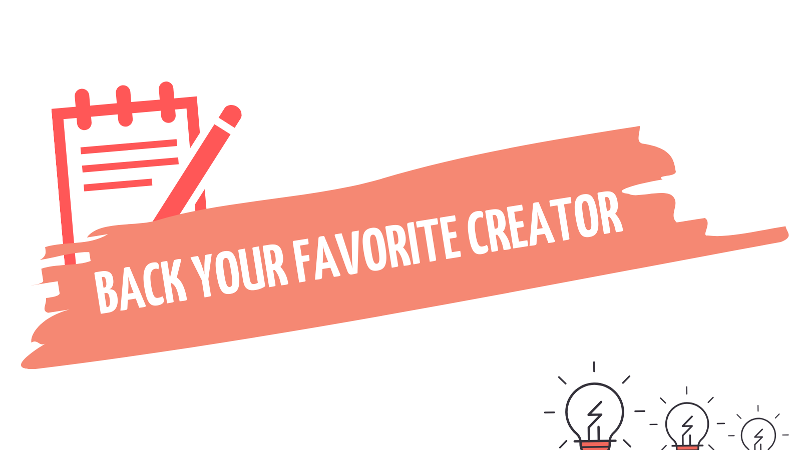 BACK YOUR FAVORITE CREATOR